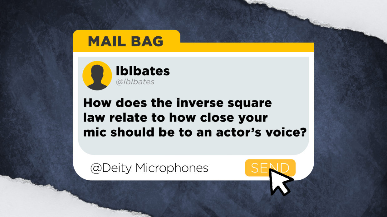 How does the inverse square law relate to how close your mic should be to an actor's voice?