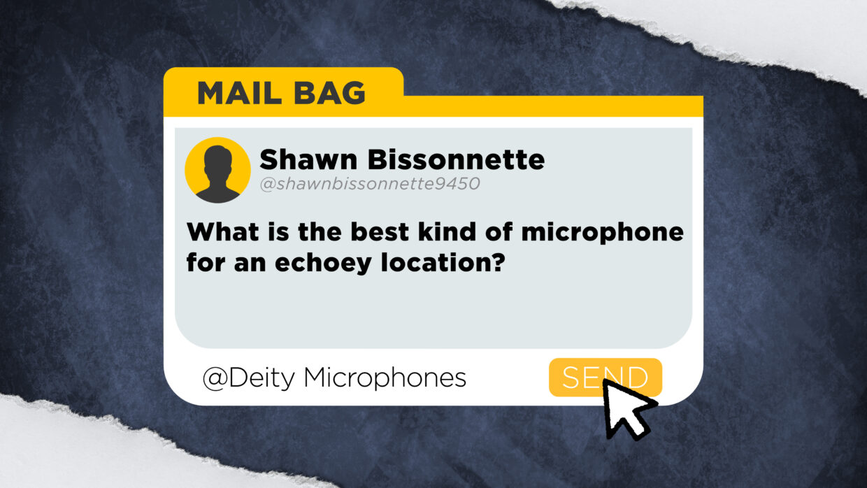 Shawn Bissonnette asks,  “What is the best kind of microphone to use when you are shooting in a location where it is very echoey but you are not able to set up anything to reduce the echo?”