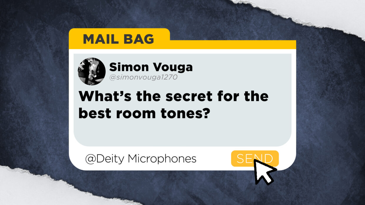 Simonvouga1270 asks,  “What’s the secret for the best room tones?”