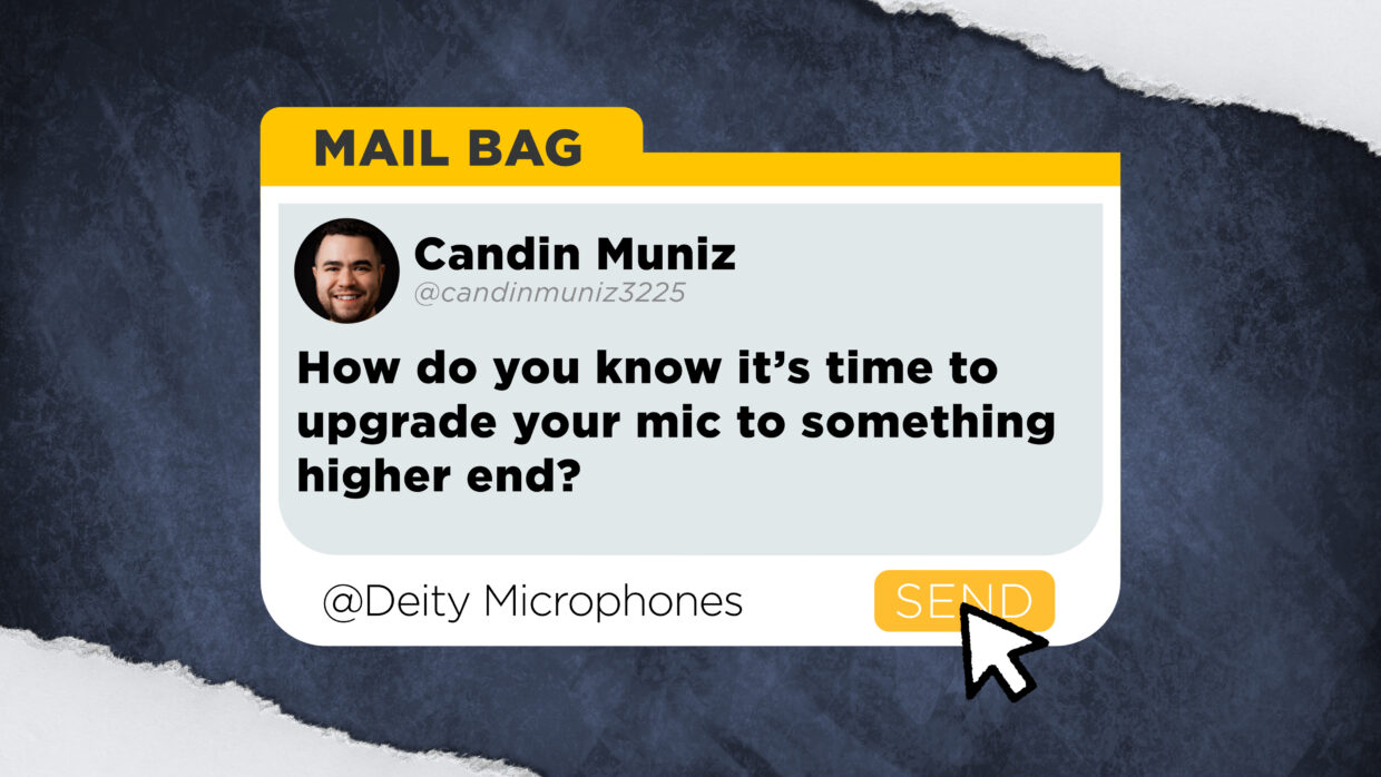 Candin Muniz asks,

“How do you know it's time to upgrade your mic to something higher-end?"